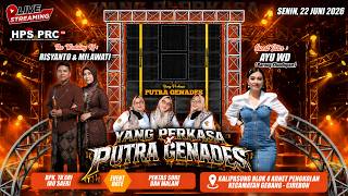 🔴LIVE { MALAM } YANG PERKASA PUTRA GENADES | SENIN, 22 JUNI 2026 | KALIPASUNG - GEBANG CIREBON