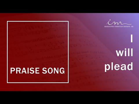 LOUVORES INTERNACIONAIS - PRAISE SONG - I will plead, I will plead - Maranatha Christian Church