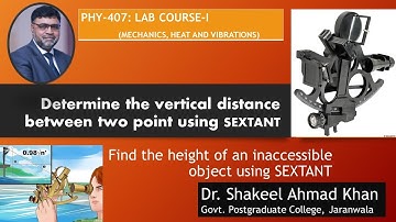 PHY-407: To Find vertical height of an inaccessible object by Sextant.