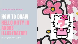 How To DRAW Hello Kitty In Adobe Illustrator! || Tutorial||
