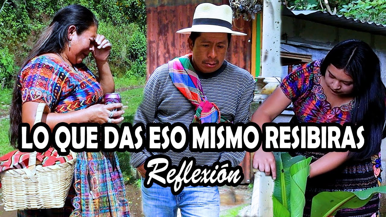 LO QUE DAS ESO MISMO RESIBIRAS Reflexión