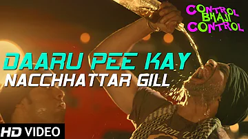 Daaru Pee Kay | Control Bhaji Control | Nacchhattar Gill | Latest Punjabi Songs