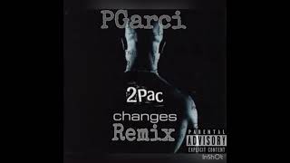 PGarci - Changes Remix (2021) (RIP 2Pac) Beat By. Humbeats Prod. By AyoToneTheLocalGenius