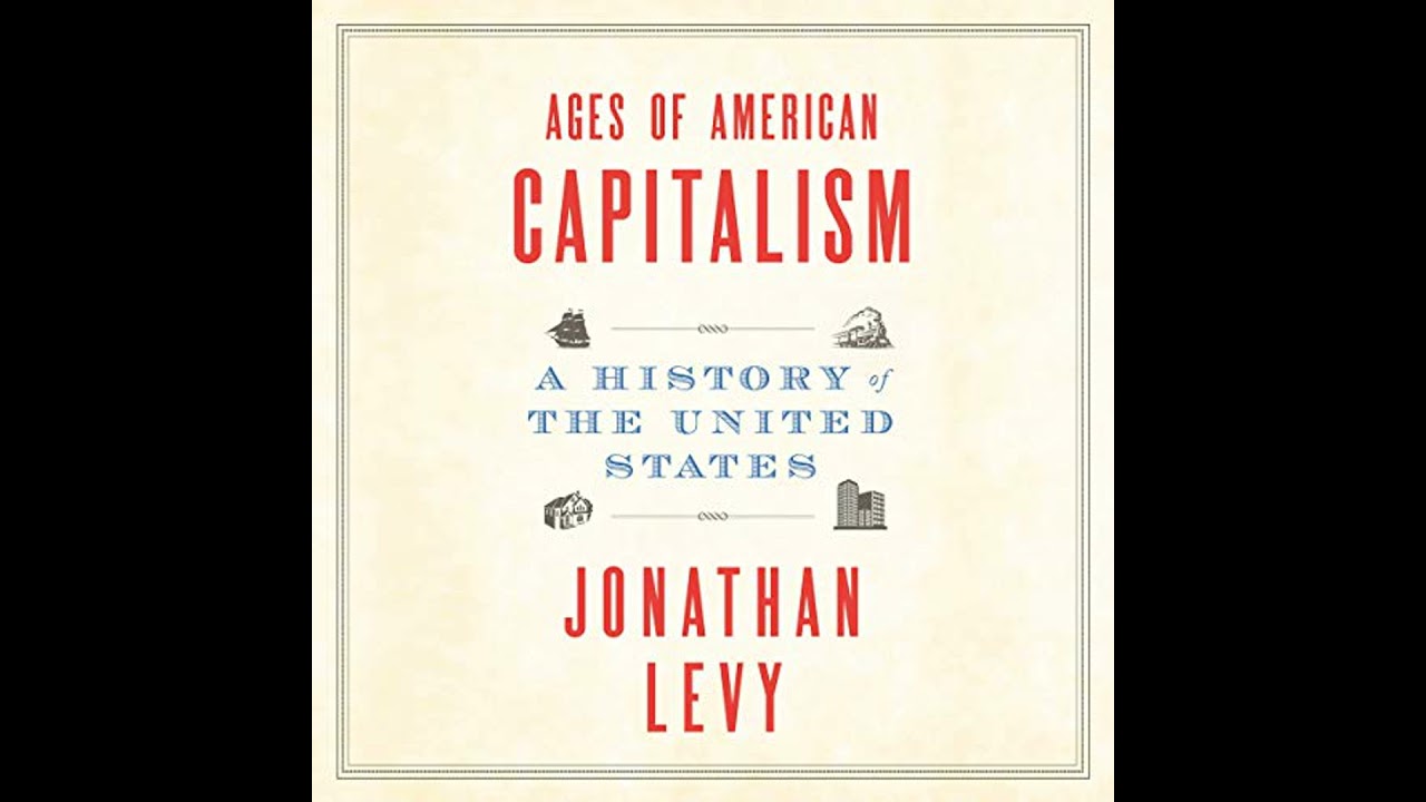 Ages of American Capitalism: A History of the United States Audiobook by Jonathan Levy