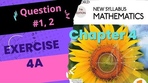 Exercise 4A Question #1, 2 chapter 4/D1 Maths Oxford New Syllabus 7th edition.
