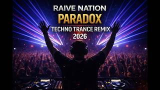 666 – Paradox Techno Trance Remix 2026  Raive Nation #techno #trance #dancemusic #remix