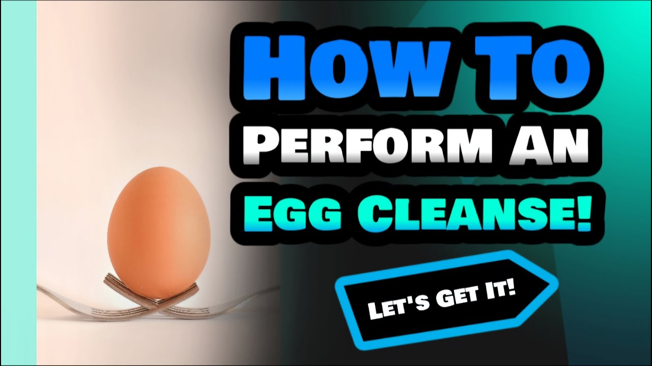 How To Perform An Egg Cleanse 🥚🧿🤙 YouTube