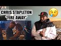 CHRIS STAPLETON “FIRE AWAY” | REACTION (EMOTIONAL)