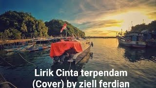 Lirik Cinta terpendam (Cover) ziell ferdian