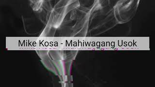 Mike Kosa - Mahiwagang Usok