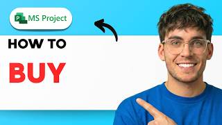 How to Buy Microsoft Project [2026 Full Guide]