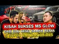 Kisah Sultan Malang Juragan 99 Gilang & Shandy Membangun MS GLOW hingga SUKSES | PART 2