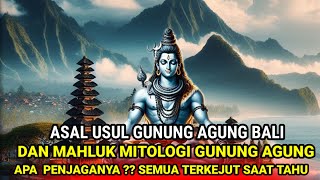 ASAL USUL GUNUNG AGUNG BALI, DAN MAHLUK PENJAGA GUNUNG AGUNG ‼️