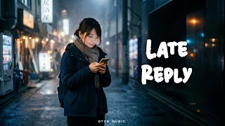 Late Reply  Melodic Dubstep Future Bass  Dyxe 