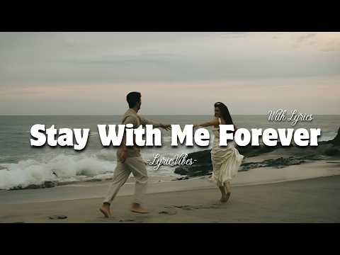 Stay With Me Forever - Romantic Love Song | Lyric Video | LyricVibes
