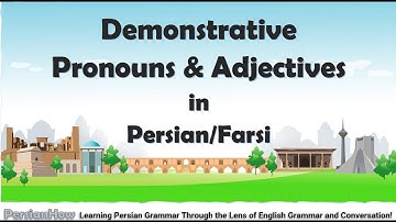 Lesson  4 - Demonstrative Pronouns and Adjectives  in Persian-Farsi