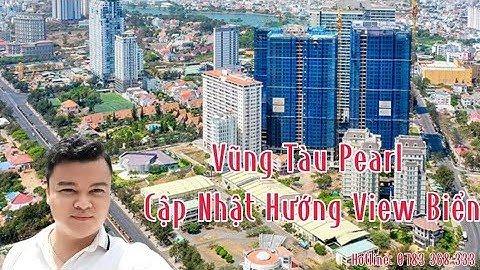 Vũng Tàu Pearl Cập Nhật Hướng View Biển