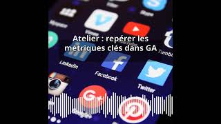 Atelier : repérer les métriques clés dans GA | Digital Marketing Expert