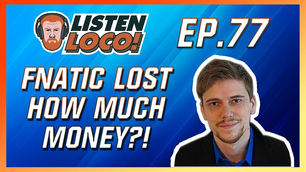 Listen Loco Ep. 77 – No Profit in Esports, Sponsors, and the Future of Esports Ft. H2K Rich