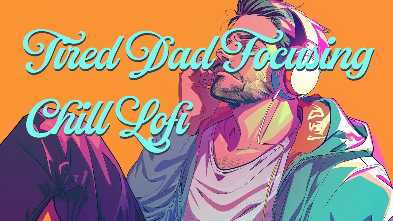 Focus Boost: Tired Dad LoFi Beats for Study and Work | Ultimate Productivity Mix