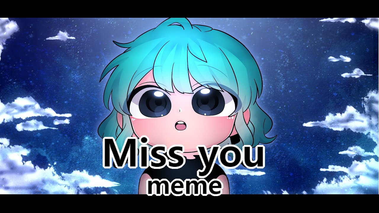 Miss you meme // 한 없이 아름다웠던.