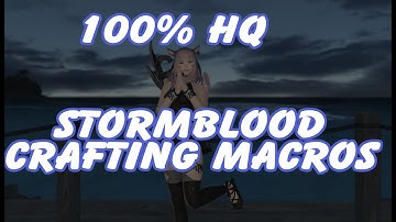 FFXIV Stormblood HQ Crafting Macros Low Gear Requirement!