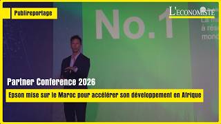 [ Publireportage ] Partner Conference 2026 : Epson mise sur le Maroc