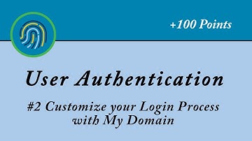 Customize your Login Process with My Domain || User Authentication || Salesforce | Admin | Trailhead