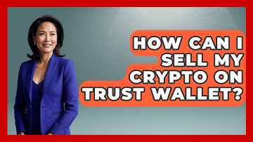 How Can I Sell My Crypto on Trust Wallet? - CryptoBasics360.com