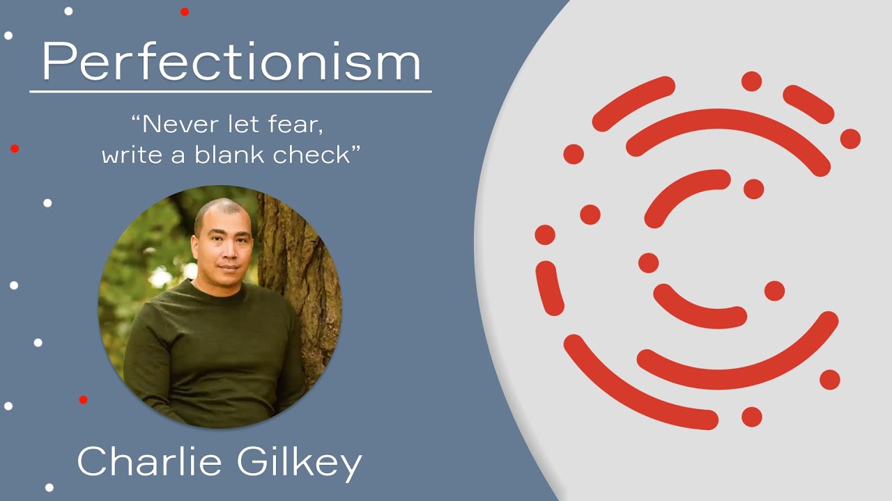 Catalyst Constellations Thought Leader Series - Charlie Gilkey: Perfectionism