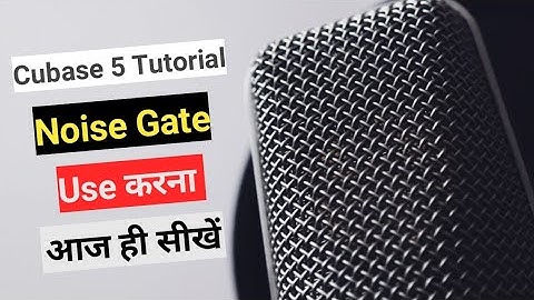 How to use noise gate in cubase 5