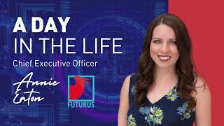 WIT A Day in The Life | Annie Eaton Chief Executive Officer at Futurus