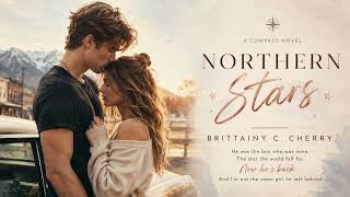 Northern Stars by Brittainy Cherry | Sad Tearjerker Romance Audiobook (Part 1)