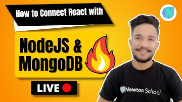 🔴 How to Connect React with NodeJS and MongoDB ? | Newton School