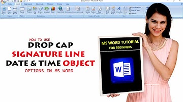 Drop Cap Signature Line Date & Time And Object | MS Word Tutorial | MS Word