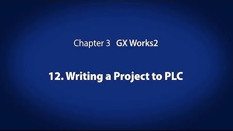 3. GX Works2　－　Writing a Project to PLC〈Your First PLC (13/19)〉