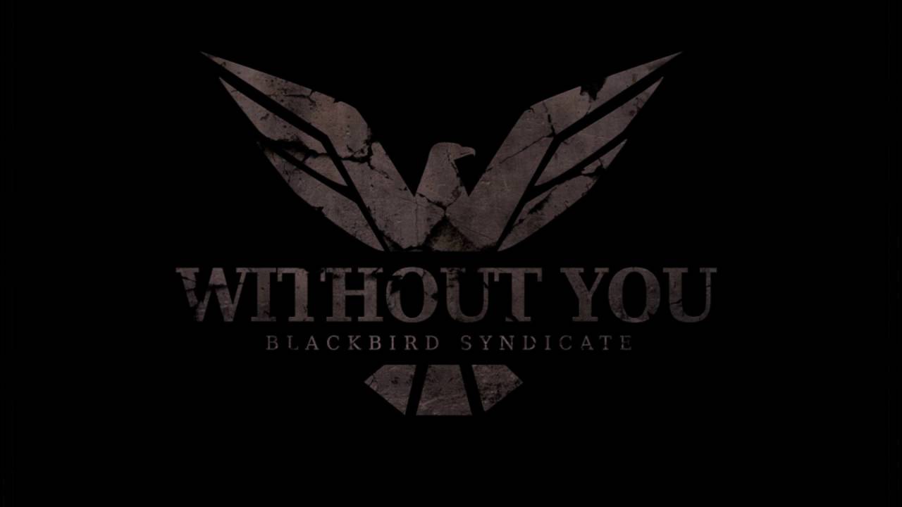 Blackbird Syndicate - Without You (OFFICIAL AUDIO)