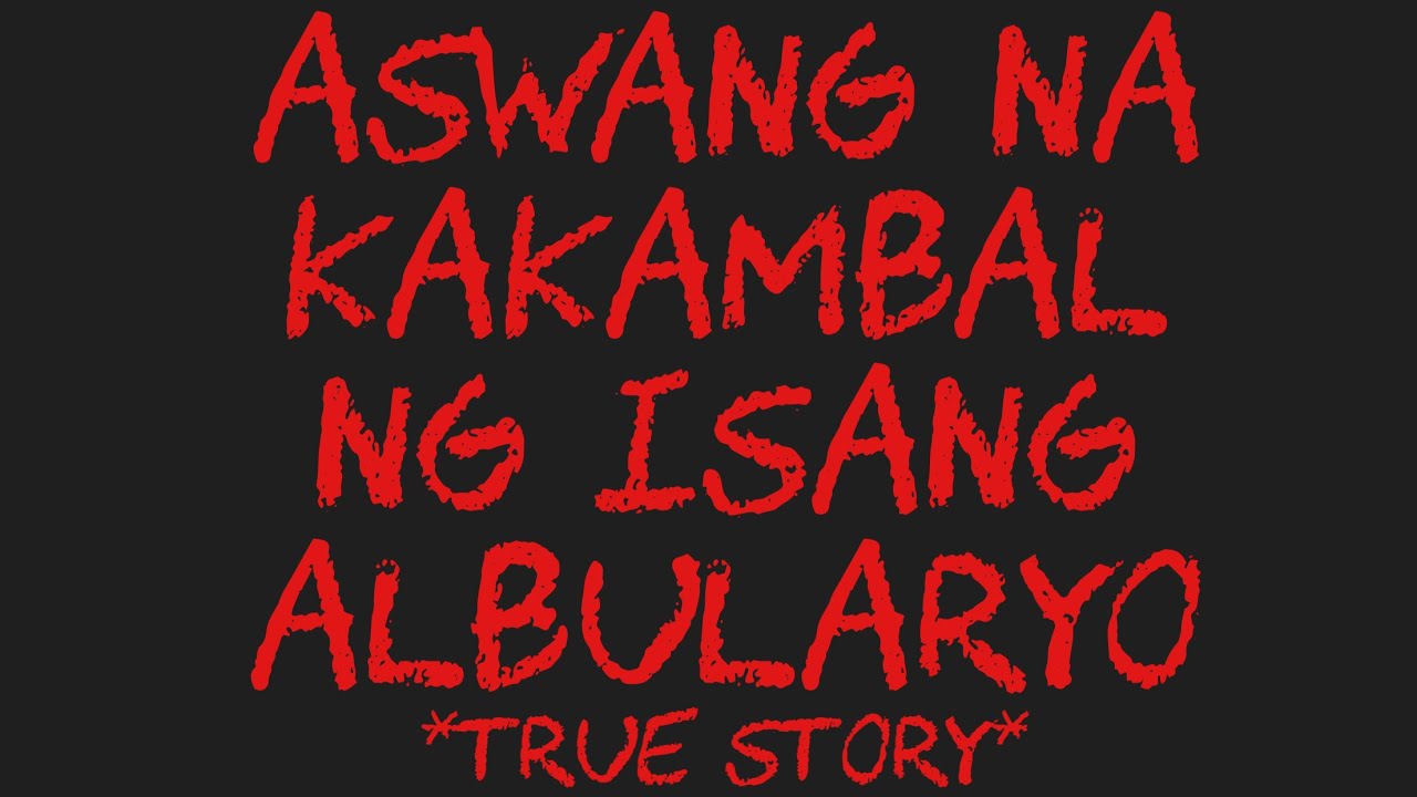 ASWANG NA KAKAMBAL NG ISANG ALBULARYO *True Story*