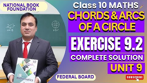 Exercise 9.2 Full Solutions | CHORDS & ARCS Of A Circle |  Class 10 Math | Federal Board| NBF