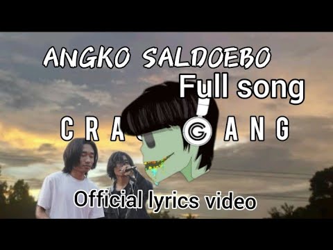 CRACK GANG ANGKO SALDOEBO full song ft Tiny kiddeofficial Lyrics video