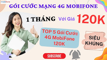 Cách đăng ký gói cước mạng 4g mobifone 1 tháng 120k. TOP 5 gói cước 4g mobi 120k SIÊU KHỦNG
