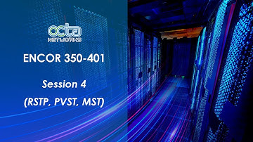 Session 4 RSTP, PVST, MST (ENCOR 350-401)| Trainer Mr. Qayyum Sayed|| Octa Networks