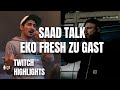 SAAD TALK! EKO FRESH ZU GAST! (Über: STEFAN RAAB, SAAD, SAVAS, LEGACY TOUR, uvm. ) TWITCH HIGHLIGHT!