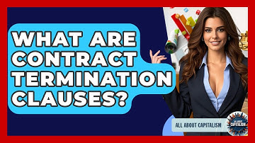 What Are Contract Termination Clauses? - All About Capitalism