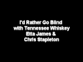 I'd Rather Go Blind with Tennessee Whiskey