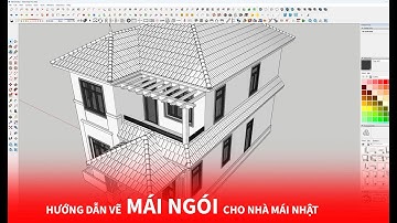 HƯỚNG DẪN VẼ MÁI NGÓI CHO NHÀ MÁI NHẬT BẰNG SKETCHUP ĐƠN GIẢN
