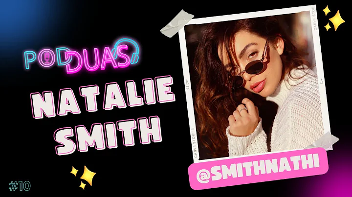 Natalie Smith - PodDuas #10