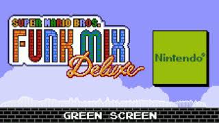 Green Screen - Super Mario Bros. Funk Mix DX