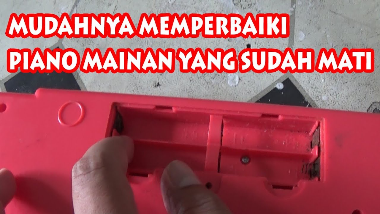 Cara memperbaiki piano mainan baterai 