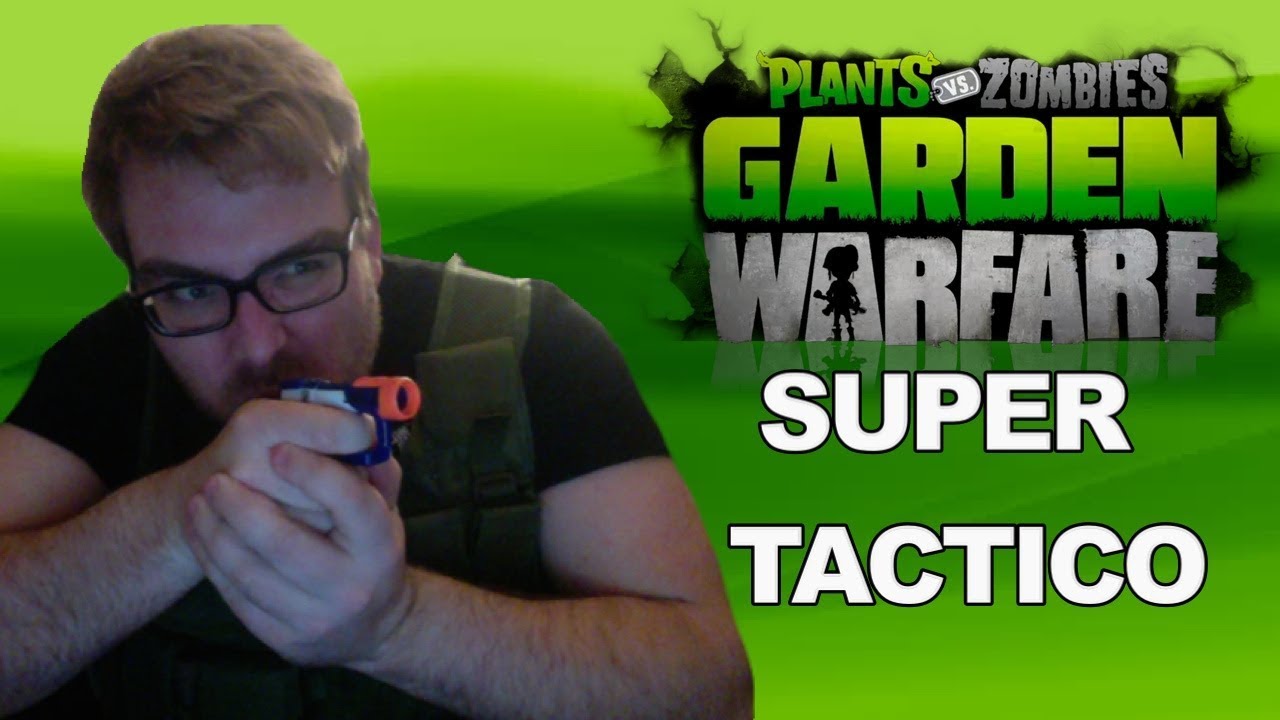 SOY EL MAS TACTICO - Plants vs Zombies Garden Warfare - YouTube